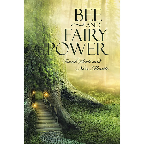 Bee and Fairy Power, Frank Scott, Nisa Montie