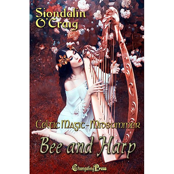 Bee and Harp (Celtic Magic, #1) / Celtic Magic, Siondalin O'Craig