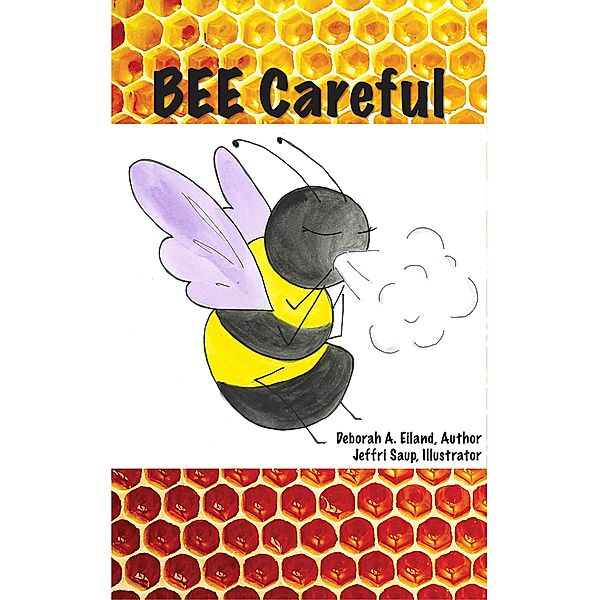 BEE Careful, Deborah A. Eiland