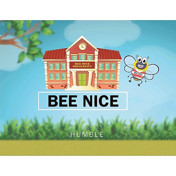 Bee Nice, Humble