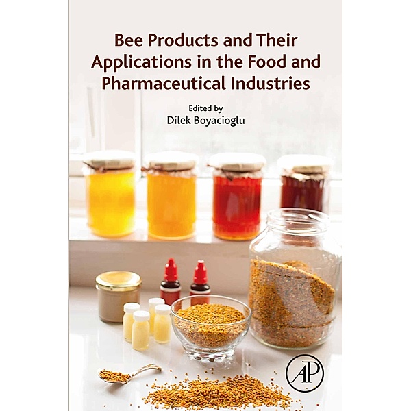 Bee Products and Their Applications in the Food and Pharmaceutical Industries