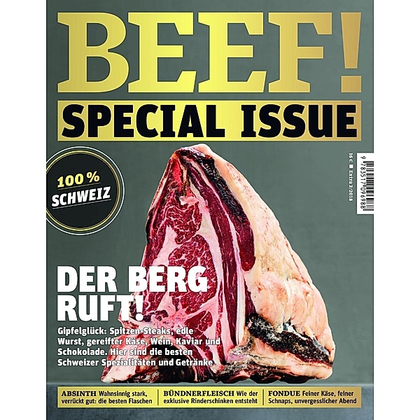BEEF! - Für Männer mit Geschmack: .2/2018 Special Issue: Der Berg ruft! 100% Schweiz