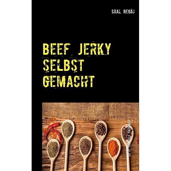 Beef Jerky selbst gemacht, Sral Regäj