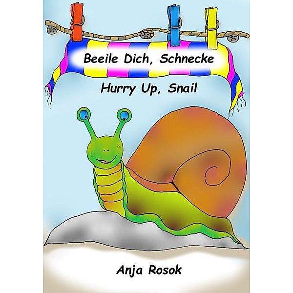 Beeile Dich, Schnecke - Hurry Up, Snail, Anja Rosok