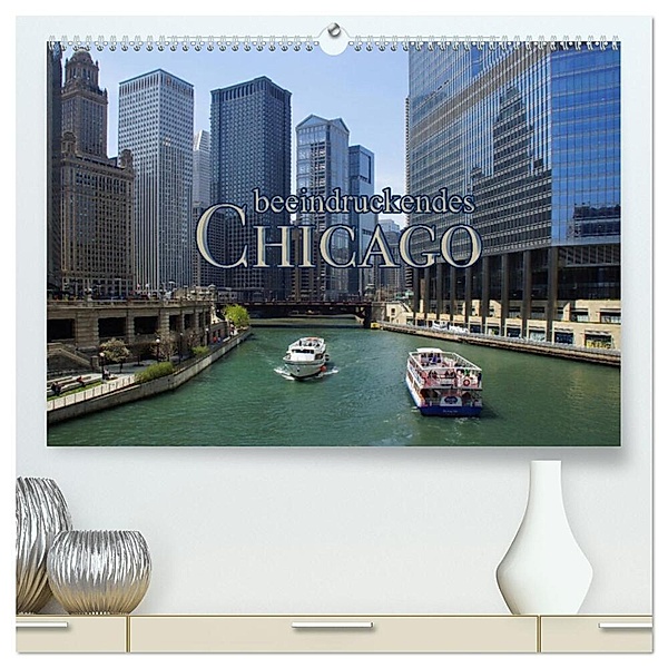beeindruckendes Chicago (hochwertiger Premium Wandkalender 2025 DIN A2 quer), Kunstdruck in Hochglanz, Calvendo, Martina Kröger