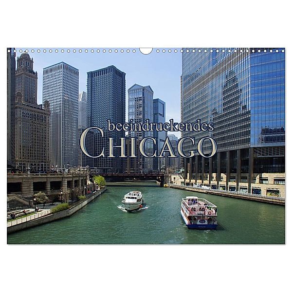 beeindruckendes Chicago (Wandkalender 2025 DIN A3 quer), CALVENDO Monatskalender, Calvendo, Martina Kröger