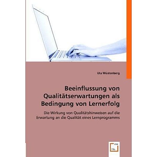 Beeinflussung von Qualitätserwartungen als Bedingung von Lernerfolg, Uta Wüstenberg