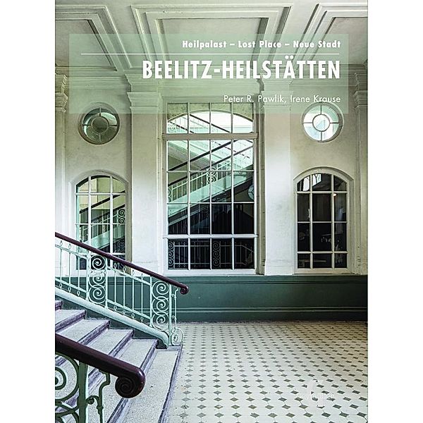 Beelitz-Heilstätten, Peter R. Pawlik, Irene Krause