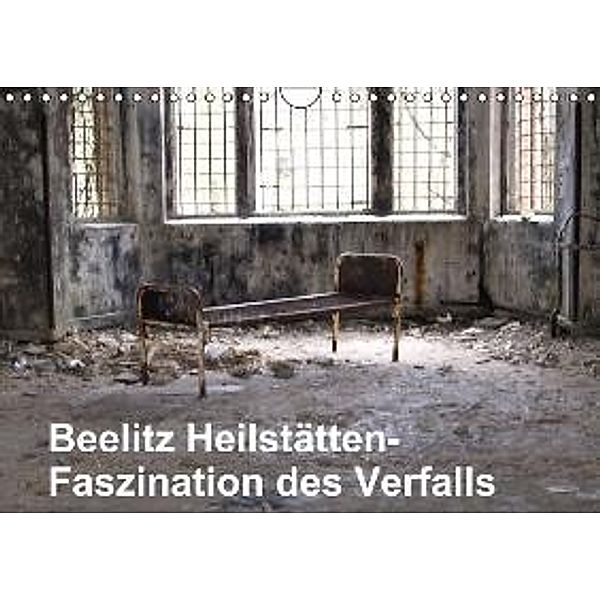 Beelitz Heilstätten-Faszination des Verfalls (Wandkalender 2015 DIN A4 quer), Conny Krakowski