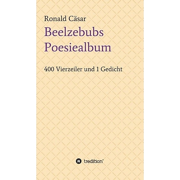 Beelzebubs Poesiealbum, Ronald Cäsar