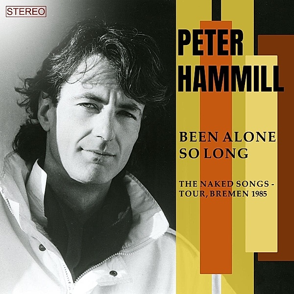 Been Alone So Long (The Naked Songs-Tour, Bremen 1985), Peter Hammill