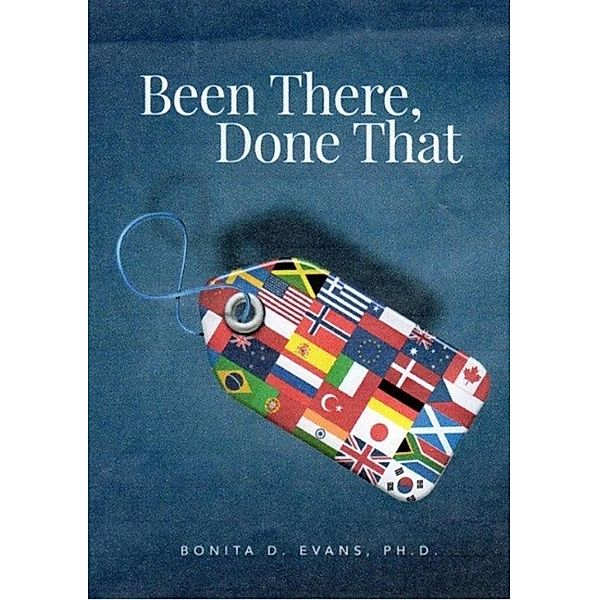 Been There, Done That, Bonita D. Evans