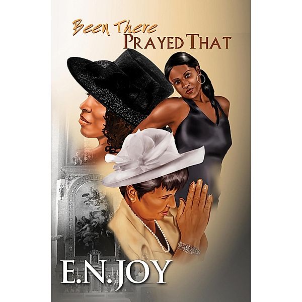 Been There Prayed That:, E. N. Joy