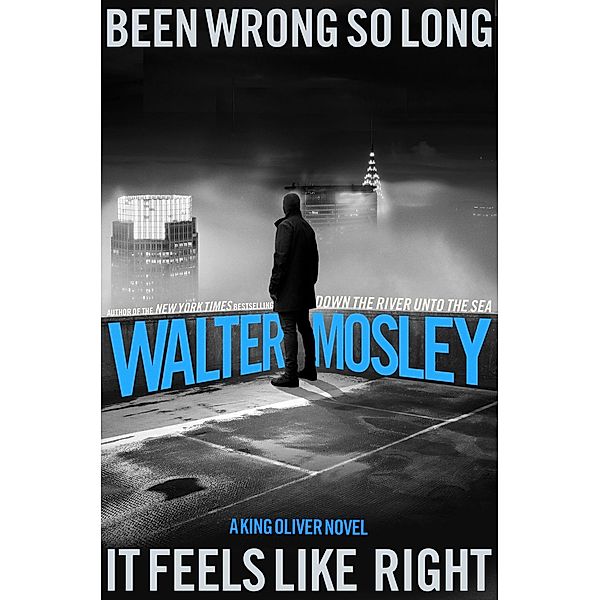 Been Wrong So Long It Feels Like Right / King Oliver Bd.3, Walter Mosley