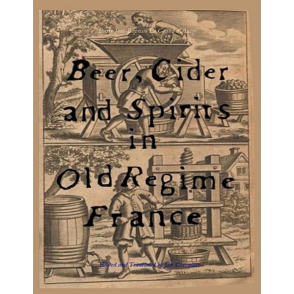 Beer, Cider and Spirits in Old Regime France, Jim Chevallier