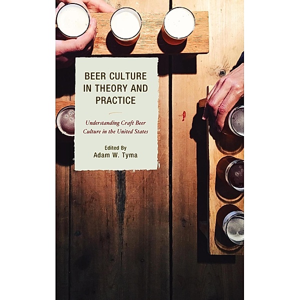 Beer Culture in Theory and Practice / Communication Perspectives in Popular Culture