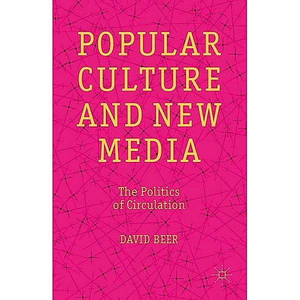 Beer, D: Popular Culture and New Media, David Beer