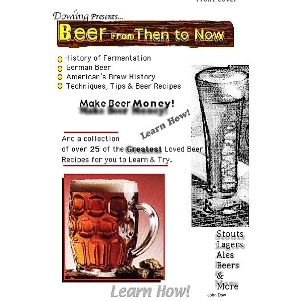 Beer from Then to Now: History of Fermentation, John Dow