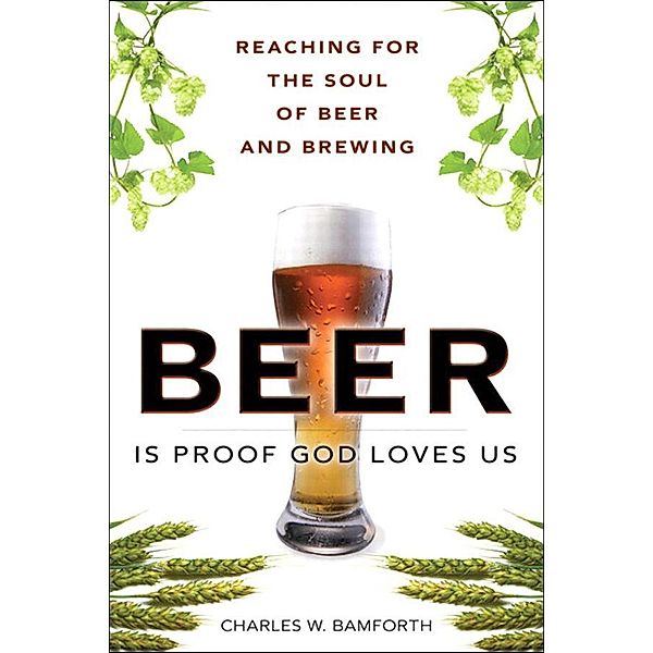 Beer Is Proof God Loves Us, Charles Bamforth