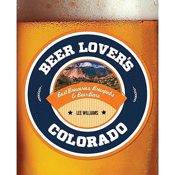 Beer Lover's Colorado / Beer Lovers Series, Lee Williams