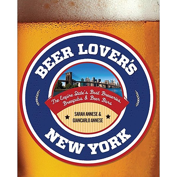 Beer Lover's New York / Beer Lovers Series, Sarah Annese, Giancarlo Annese