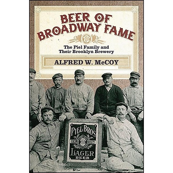 Beer of Broadway Fame / Excelsior Editions, Alfred W. McCoy