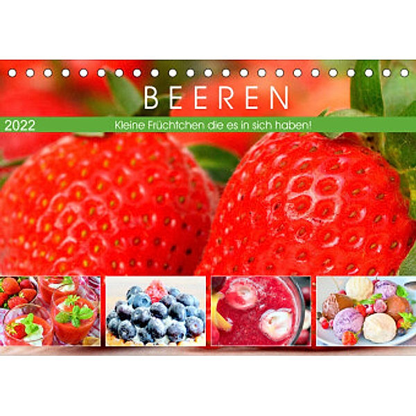 Beeren. Kleine Früchtchen, die es in sich haben! (Tischkalender 2022 DIN A5 quer), Rose Hurley