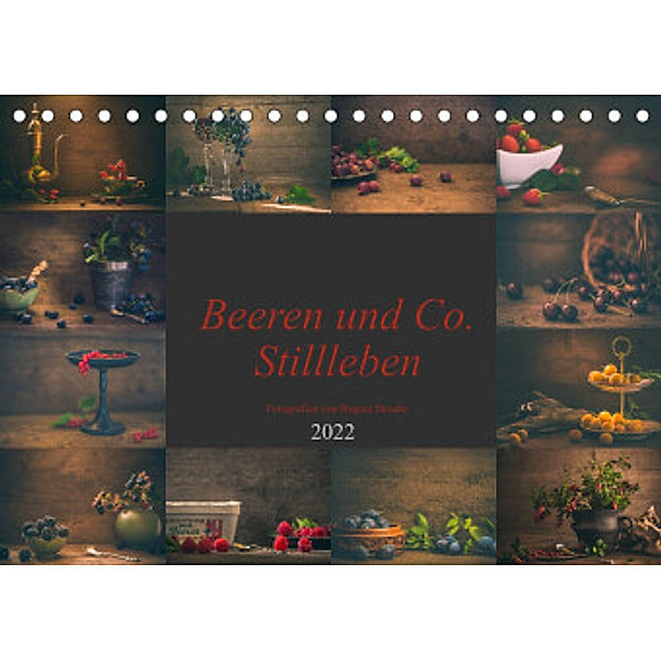 Beeren und Co. Stillleben (Tischkalender 2022 DIN A5 quer), Regina Steudte photoGina