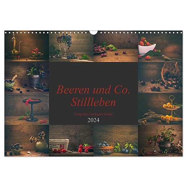 Beeren und Co. Stillleben (Wandkalender 2024 DIN A3 quer), CALVENDO Monatskalender, Regina Steudte photoGina