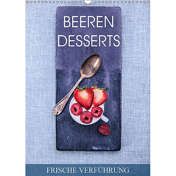 Beerendesserts - frische Verführung (Wandkalender 2019 DIN A3 hoch), Val Thoermer