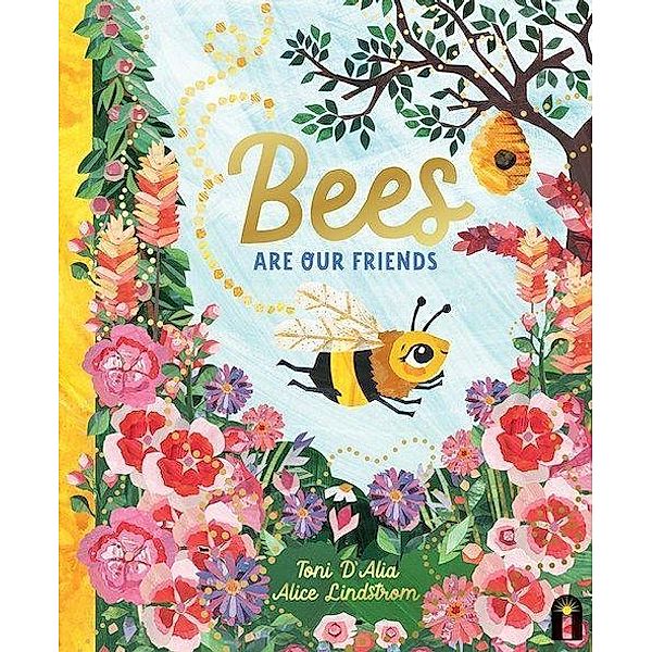 Bees Are Our Friends, Toni D'Alia