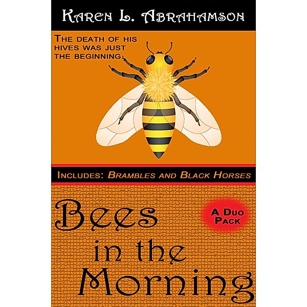 Bees in the Morning / Twisted Root Publishing, Karen L. Abrahamson