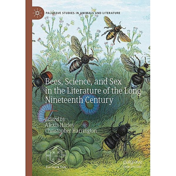 Bees, Science, and Sex in the Literature of the Long Nineteenth Century / Palgrave Studies in Animals and Literature