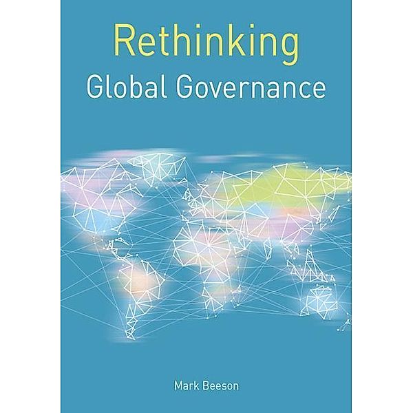 Beeson, M: Rethinking Global Governance, Mark Beeson