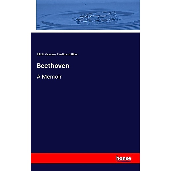 Beethoven, Elliott Graeme, Ferdinand Hiller