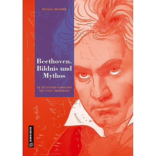 Beethoven. Bildnis und Mythos, Michael Brunner