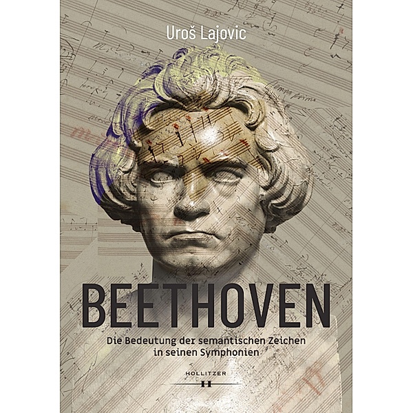 Beethoven - Die Bedeutung der semantischen Zeichen in seinen Symphonien, Uros Lajovic