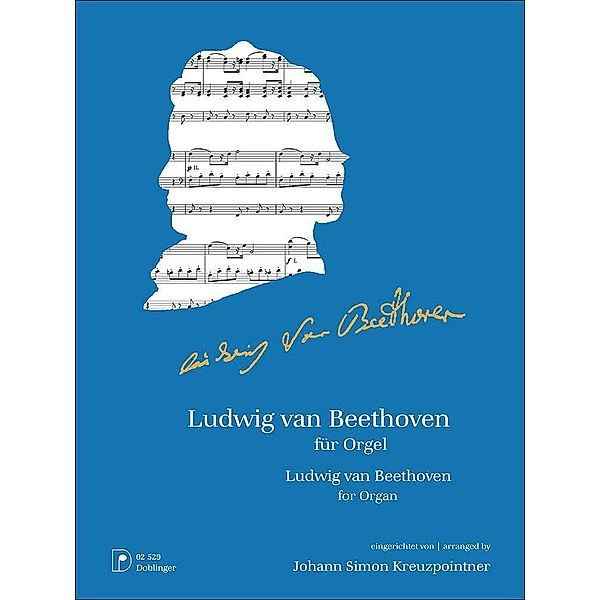 Beethoven, L: Ludwig van Beethoven für Orgel, Ludwig van Beethoven