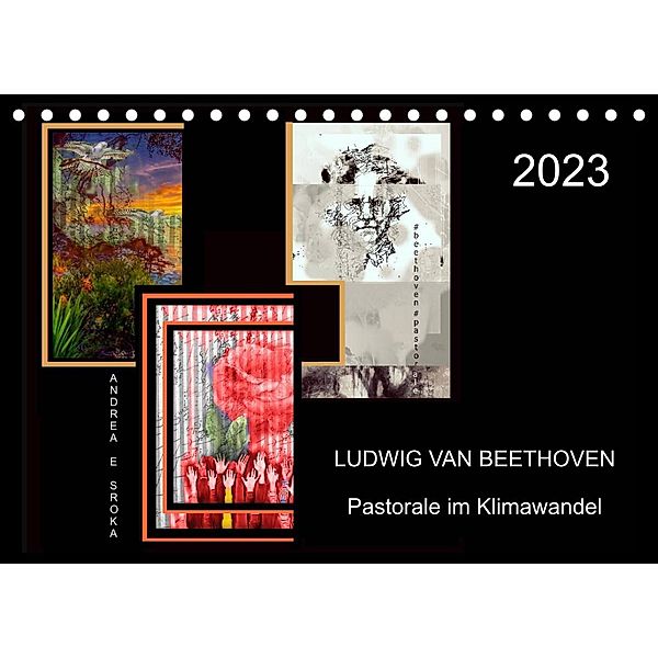 Beethoven - Pastorale im Aufbruch (Tischkalender 2023 DIN A5 quer), Andrea E. Sroka