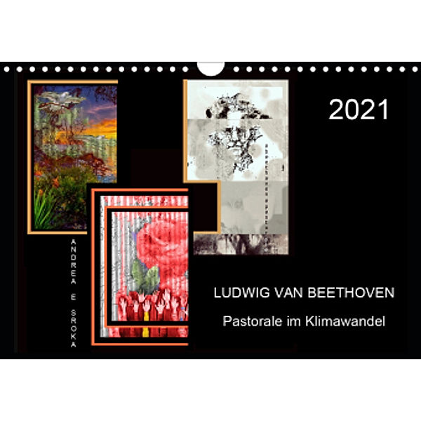 Beethoven - Pastorale im Aufbruch (Wandkalender 2021 DIN A4 quer), Andrea E. Sroka