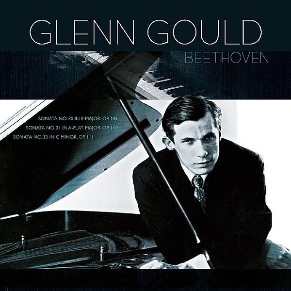 Beethoven: Pianosonatas 30,31,32 (Vinyl), Glenn Gould