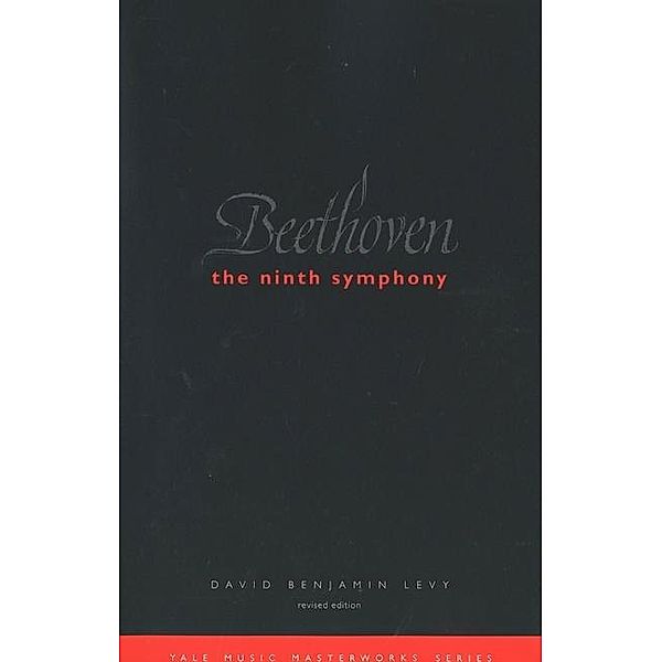 Beethoven: The Ninth Symphony, David Benjamin Levy