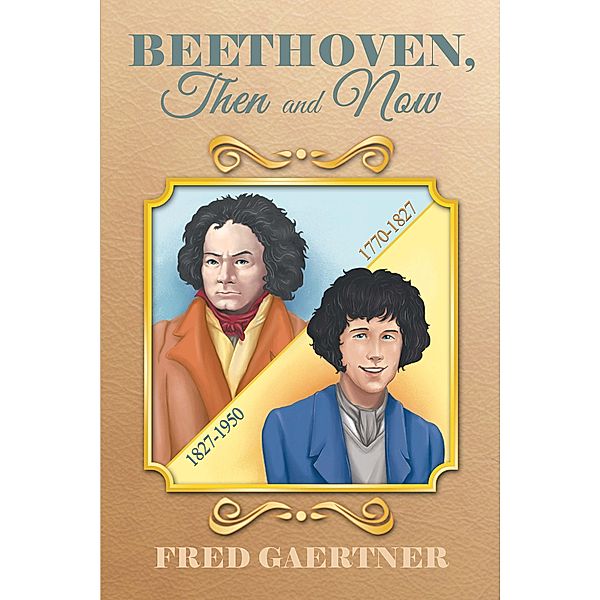 Beethoven, Then and Now, Fred Gaertner