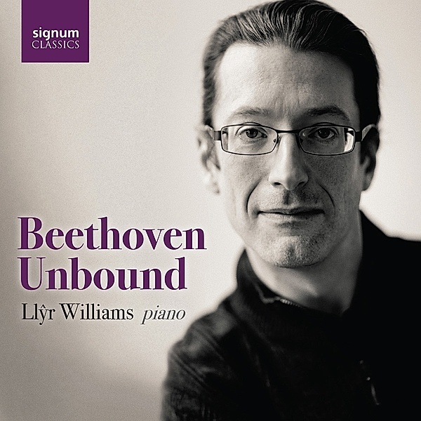 Beethoven Unbound, Llyr Williams
