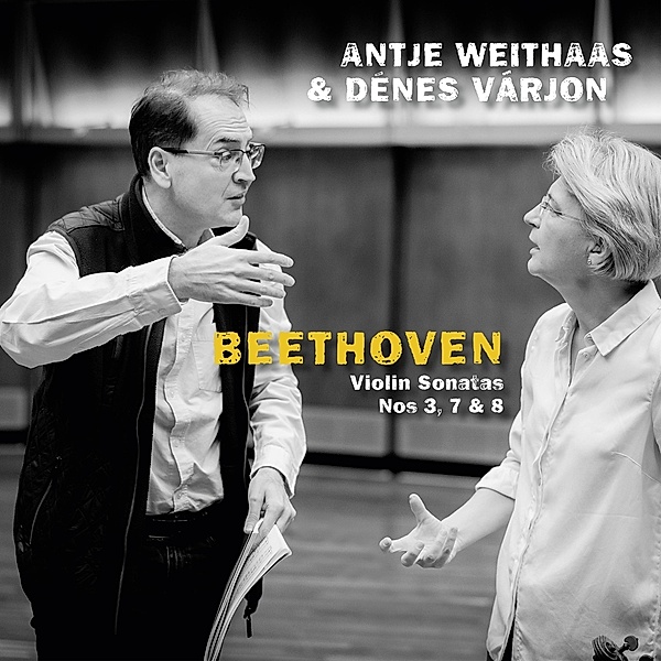 Beethoven,Violin Sonatas Nos 3,7 & 8, Antje Weithaas, Denes Varjon