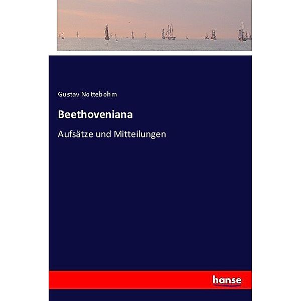 Beethoveniana, Gustav Nottebohm