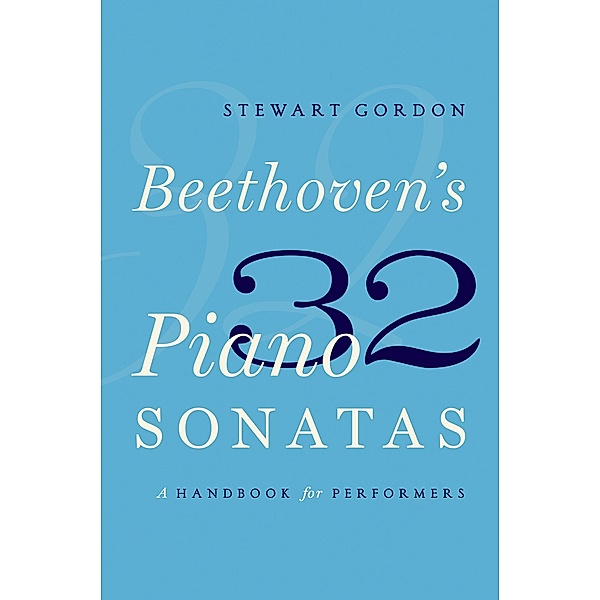 Beethoven's 32 Piano Sonatas, Stewart Gordon