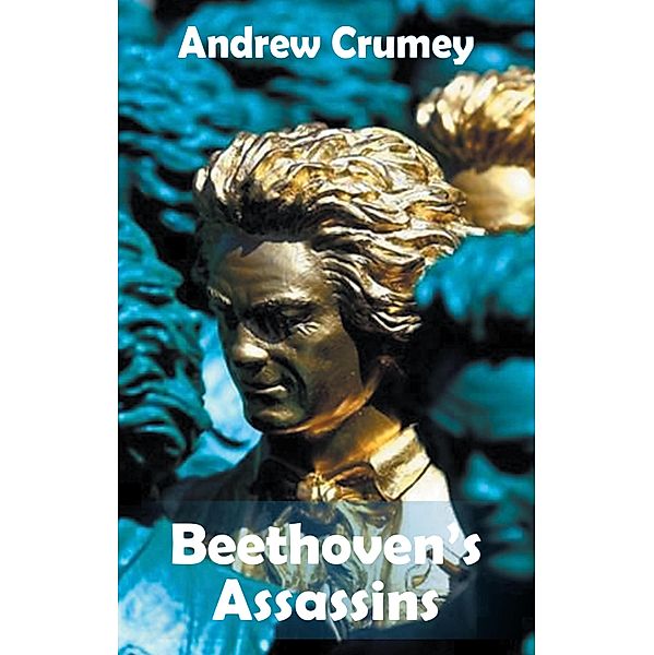 Beethoven's Assassins / Dedalus Original Fiction, Andrew Crumey