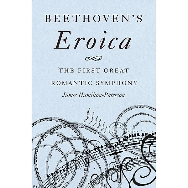 Beethoven's Eroica, James Hamilton-Paterson