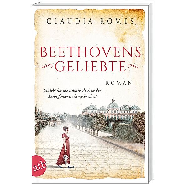 Beethovens Geliebte / Außergewöhnliche Frauen zwischen Aufbruch und Liebe Bd.11, Claudia Romes
